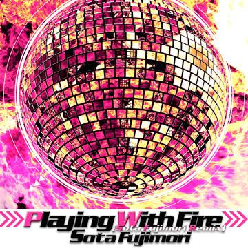 File:Playing With Fire (Sota Fujimori Remix).png