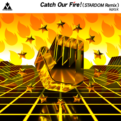 File:Catch Our Fire! (STARDOM Remix).png