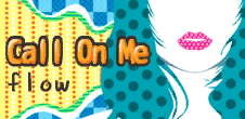 File:Call On Me (flow).png