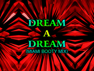 File:DREAM A DREAM (MIAMI BOOTY MIX) bg EXTRA MIX.png