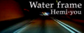 Water frame's banner.