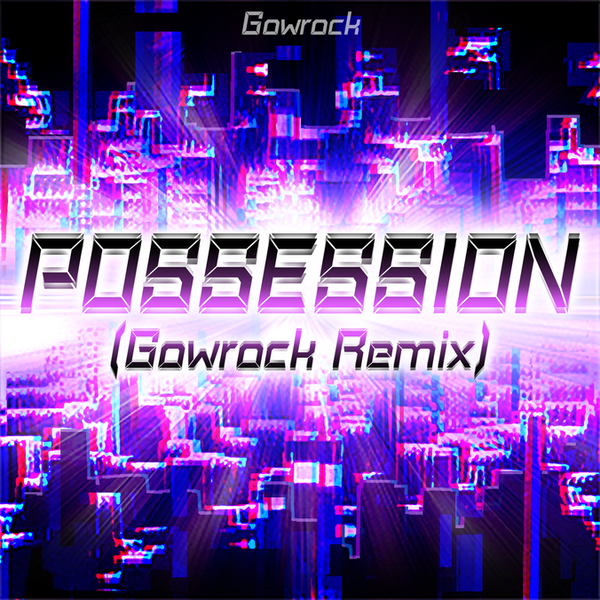 File:POSSESSION(Gowrock Remix).png