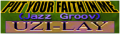 PUT YOUR FAITH IN ME (Jazz Groov)'s banner.