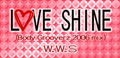 LOVE SHINE (Body Grooverz 2006 mix)'s banner.