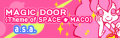 MAGIC DOOR (Theme of SPACE🪐MACO)'s banner.