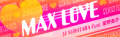 MAX LOVE's banner.