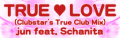 TRUE♥LOVE (Clubstar's True Club Mix)'s DanceDanceRevolution X2 CS banner.