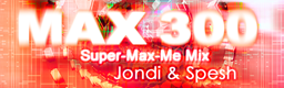 File:MAX 300 (Super-Max-Me Mix) banner.png