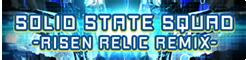 File:UL SOLID STATE SQUAD -RISEN RELIC REMIX-.png