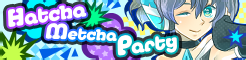 LT_Hatcha_Metcha_Party.png