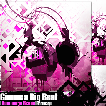 File:Gimme a Big Beat (Hommarju Remix).png