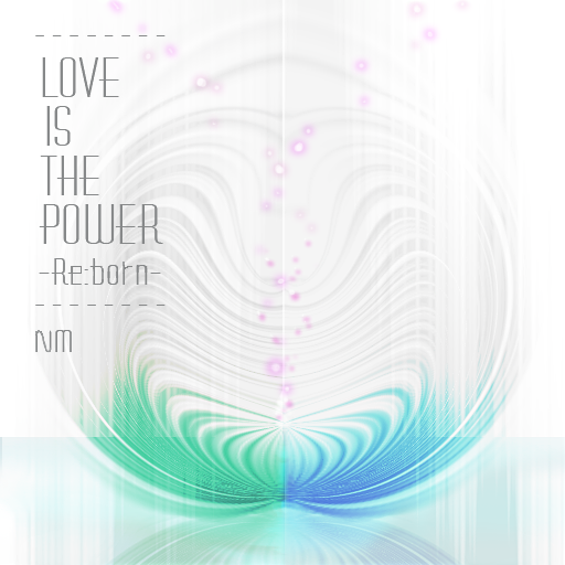File:LOVE IS THE POWER -Re born-.png