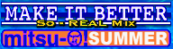 File:MAKE IT BETTER (So-REAL Mix) banner 2ndMIX LINK.png