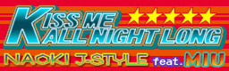 File:KISS ME ALL NIGHT LONG banner.png