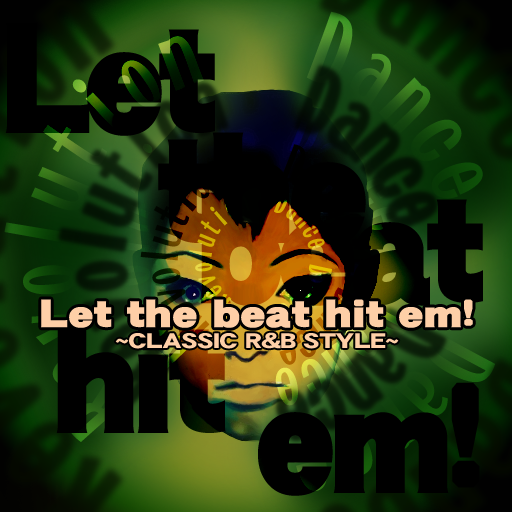 File:Let the beat hit em!(CLASSIC R&B STYLE).png
