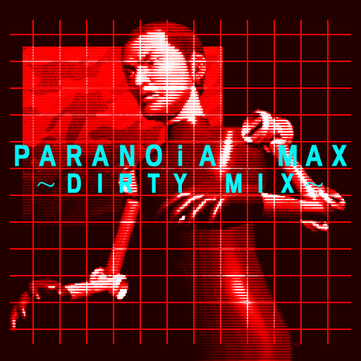 File:PARANOiA MAX~DIRTY MIX~.png