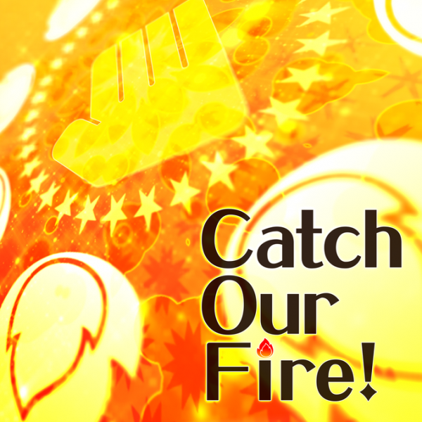 File:Catch Our Fire!.png