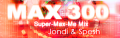 MAX 300 (Super-Max-Me Mix)'s banner.