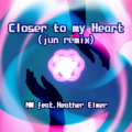 Closer to my Heart (jun remix)'s jacket.
