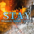 STAY (Organic house Version)'s jacket.