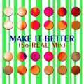 MAKE IT BETTER (So-REAL Mix)'s old jacket.
